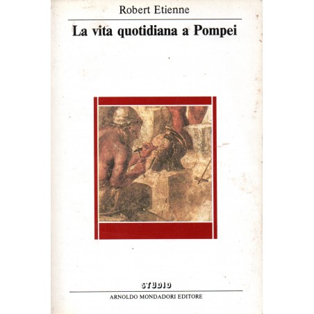 La vita quotidiana a Pompei