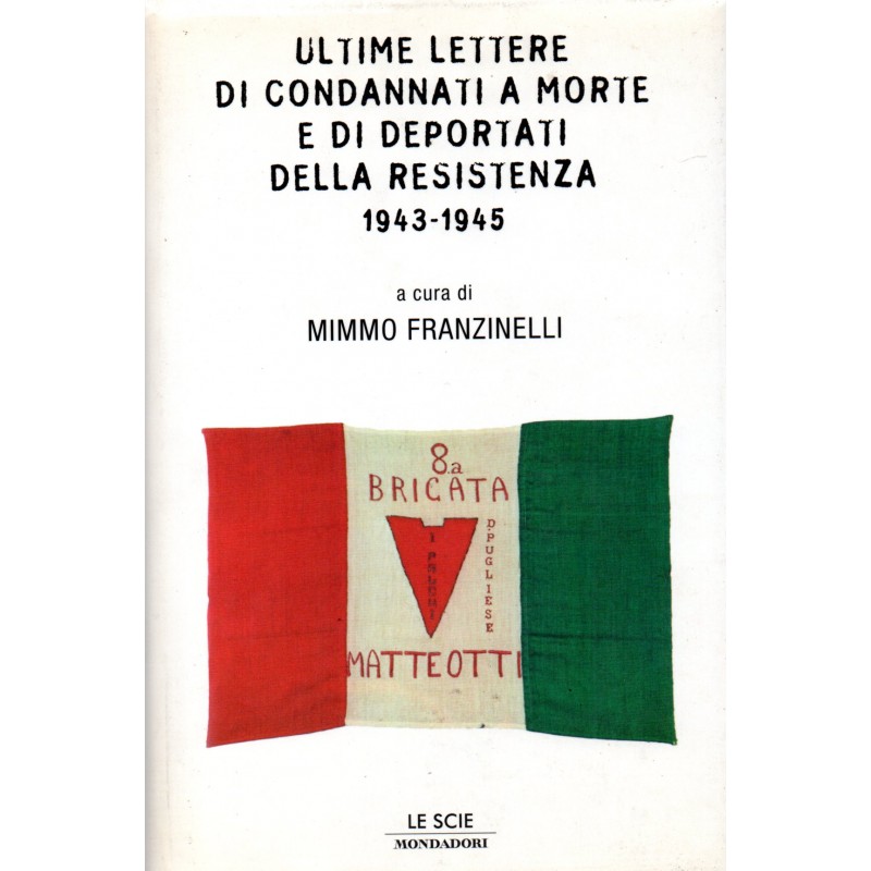 Ultime lettere di condannati a morte e di deportati della resistenza 1943-1945