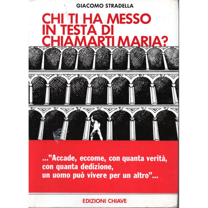 Chi ti ha messo in testa di chiamarti Maria