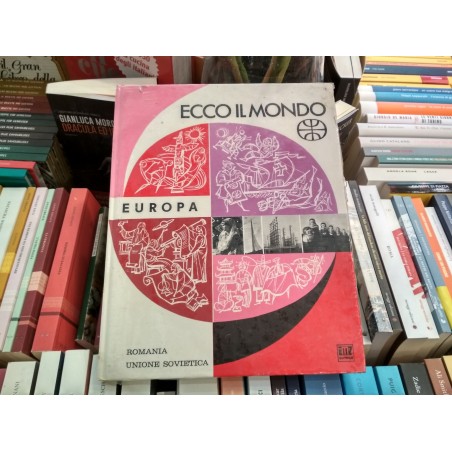 Ecco il mondo Europa - Romania - Unione sovietica