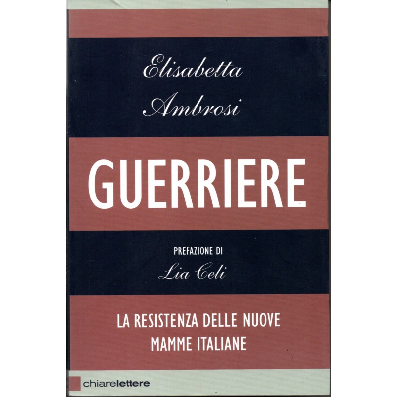 Guerriere. La resistenza delle nuove mamme italiane
