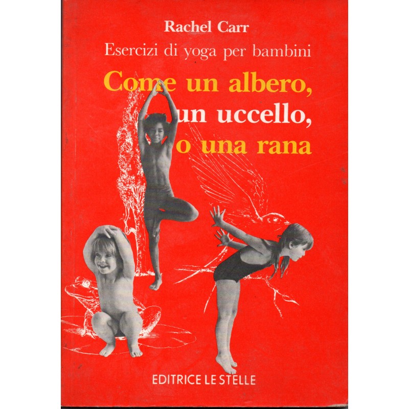 Come un albero, un uccello, o una rana
