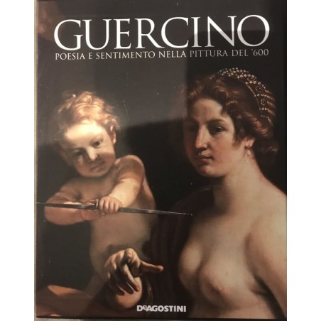 Guercino, poesia e sentimento nella pittura del '600.
