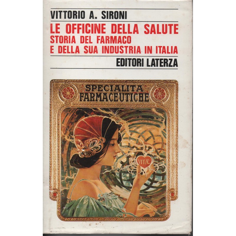Le officine della salute. Storia del farmaco e della sua industria in Italia