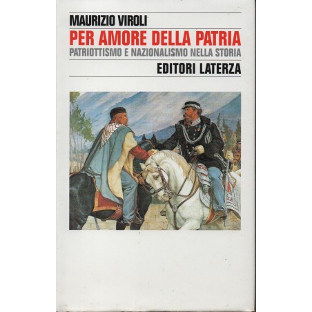 Per amore della patria. Patriottismo e nazionalismo nella storia