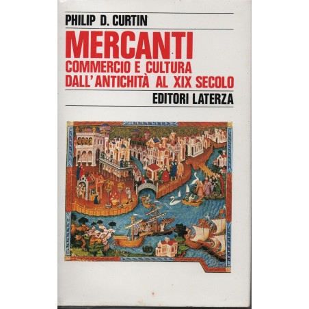 Mercanti. Commercio e cultura dall'antichità al XIX secolo