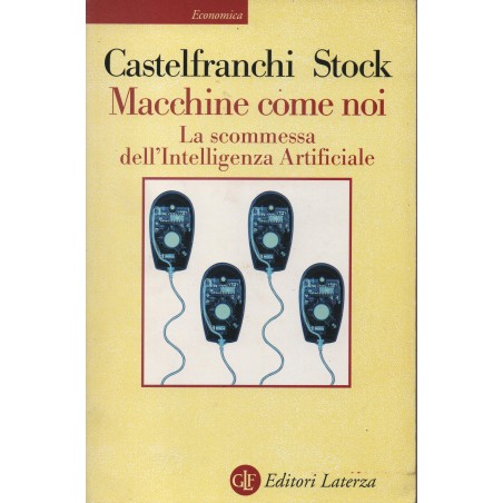 Macchine come noi. La scommessa dell'Intelligenza Artificiale