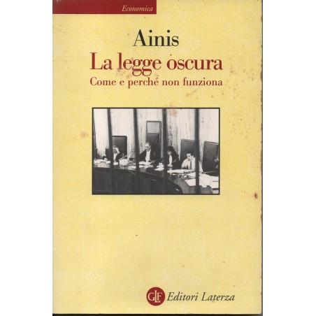 La legge oscura. Come e perchè non funziona