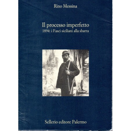 IL processo imperfetto. 1894: i fasci siciliani alla sbarra