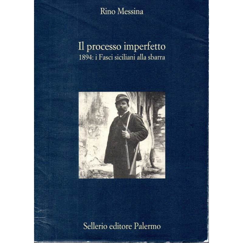 IL processo imperfetto. 1894: i fasci siciliani alla sbarra
