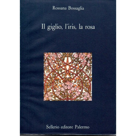 Il giglio, l'iris, la rosa