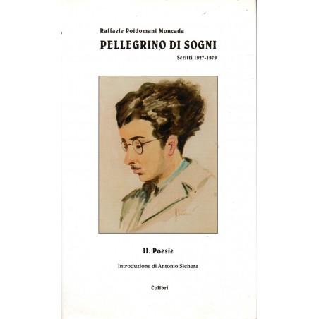 Pellegrino di sogni - scritti 1927-1979