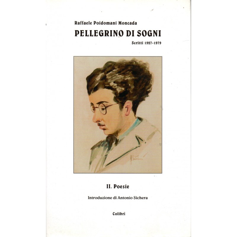 Pellegrino di sogni - scritti 1927-1979