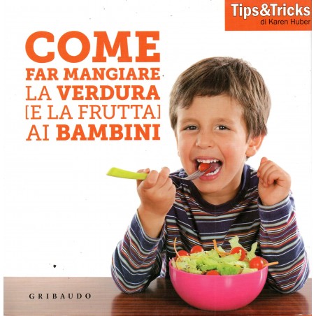 Come far mangiare la verdura ai bambini