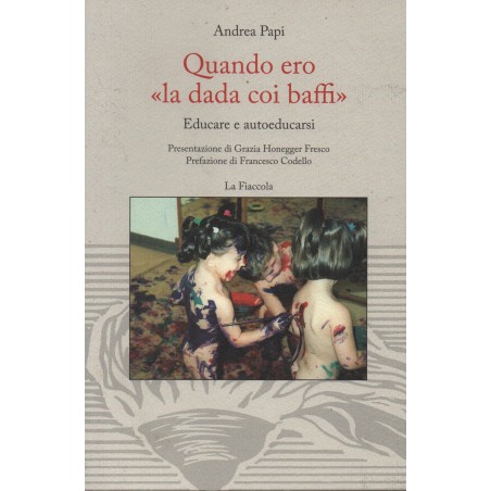 Quando ero "la dada coi baffi"