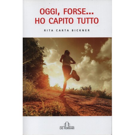 Oggi, forse... ho capito tutto