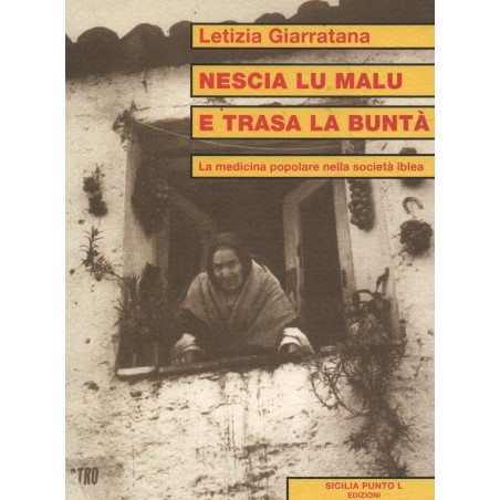 Nescia lu malu e trasa la buntà