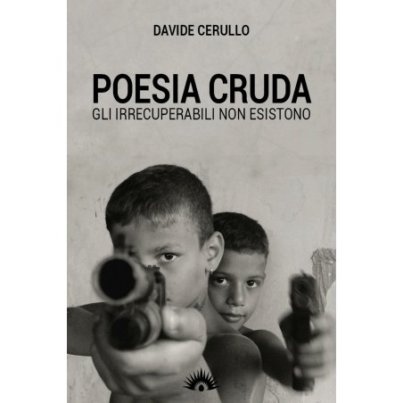 Poesia cruda. Gli irrecuperabili non esistono