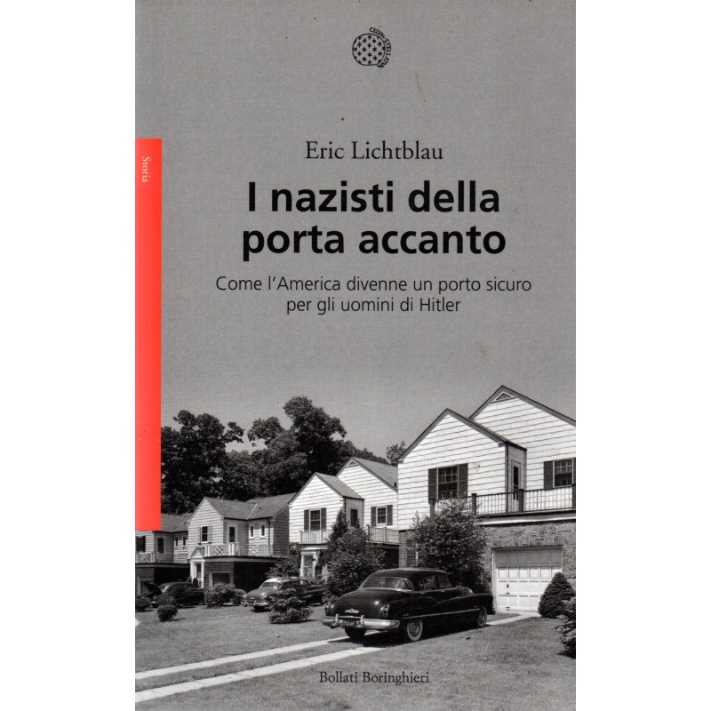 I nazisti della porta accanto. Come l'America divenne un porto sicuro per gli uomini di Hitler