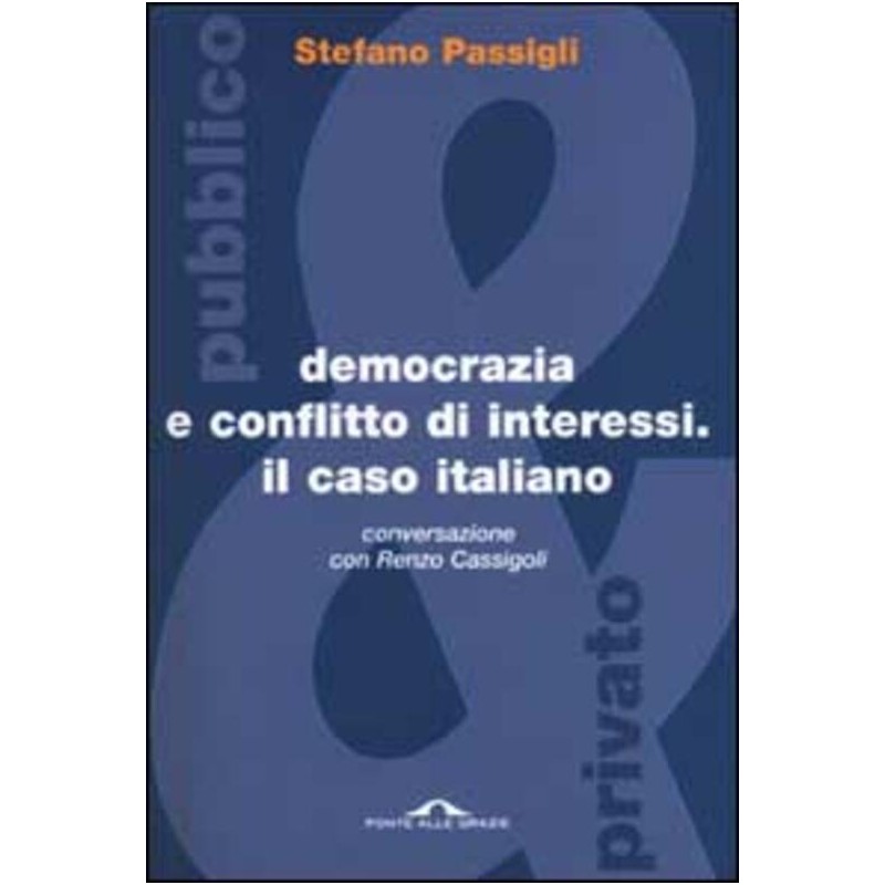 Democrazia e conflitto di interessi. Il caso italiano. Conversazione con Renzo Cassigoli