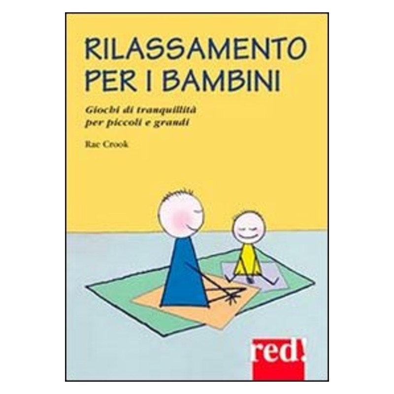 Rilassamento per i bambini. Giochi di tranquillità per piccoli e grandi