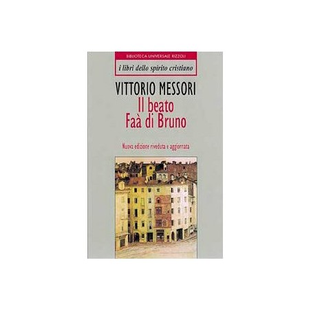 Il beato Faà di Bruno. Un cristiano in un mondo ostile