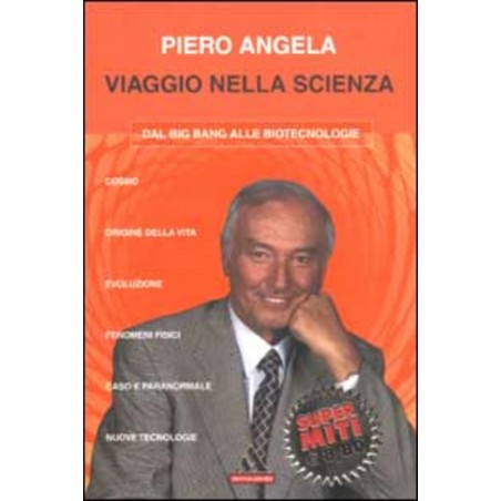 Viaggio nella scienza. Dal Big Bang alle biotecnologie