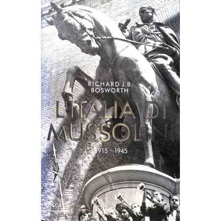 L'Italia di Mussolini 1915-1945