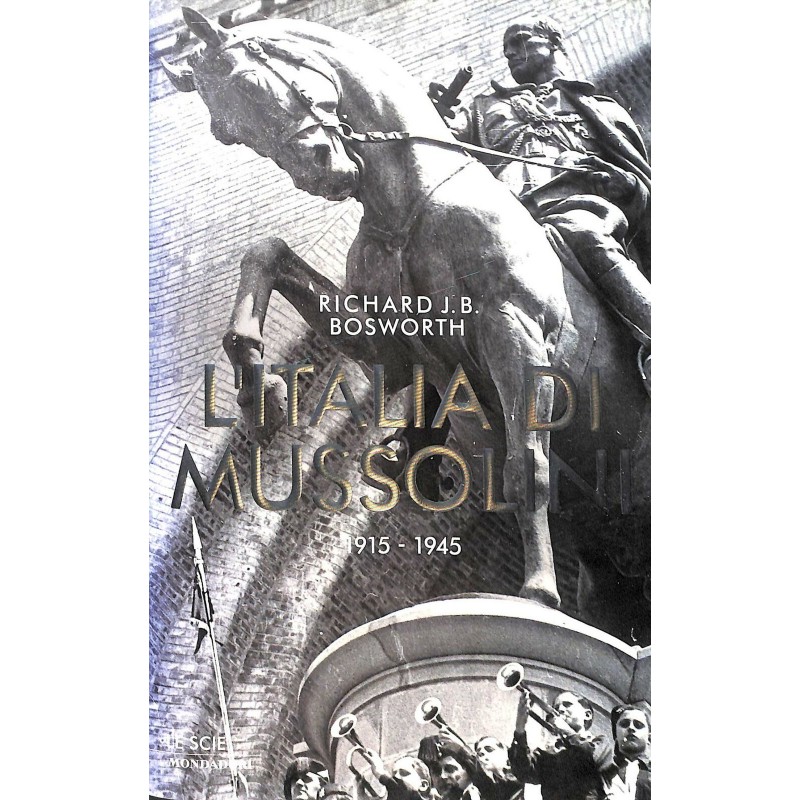 L'Italia di Mussolini 1915-1945
