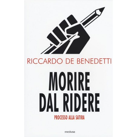 Morire dal ridere. Processo alla satira