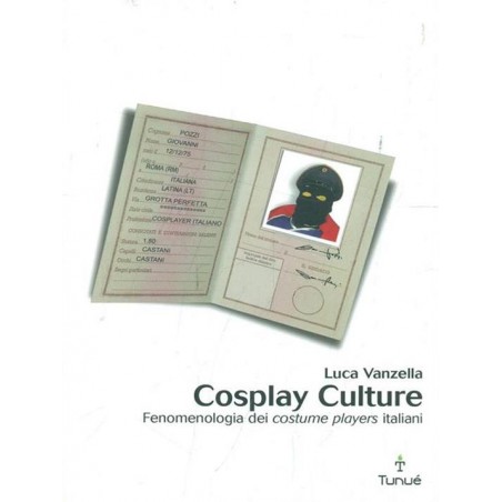 Cosplay culture. Fenomenologia dei costume players italiani