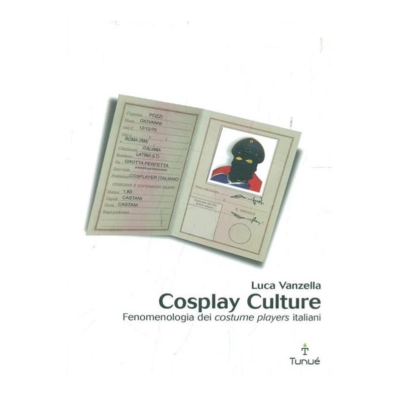 Cosplay culture. Fenomenologia dei costume players italiani
