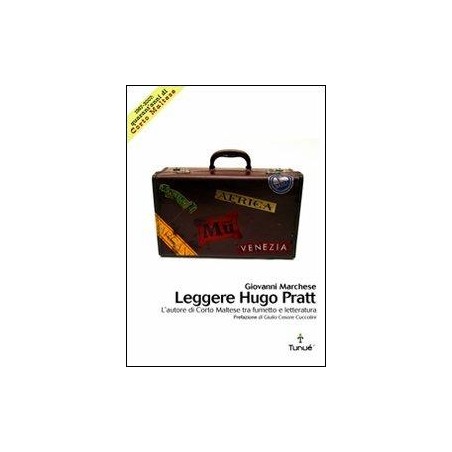 Leggere Hugo Pratt. L'autore di Corto Maltese tra fumetto e letteratura
