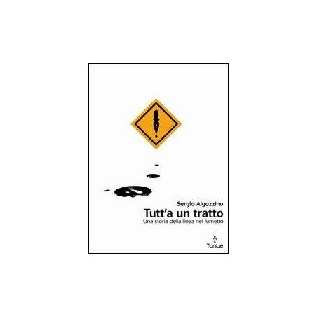 Tutt'a un tratto. Una storia della linea nel fumetto