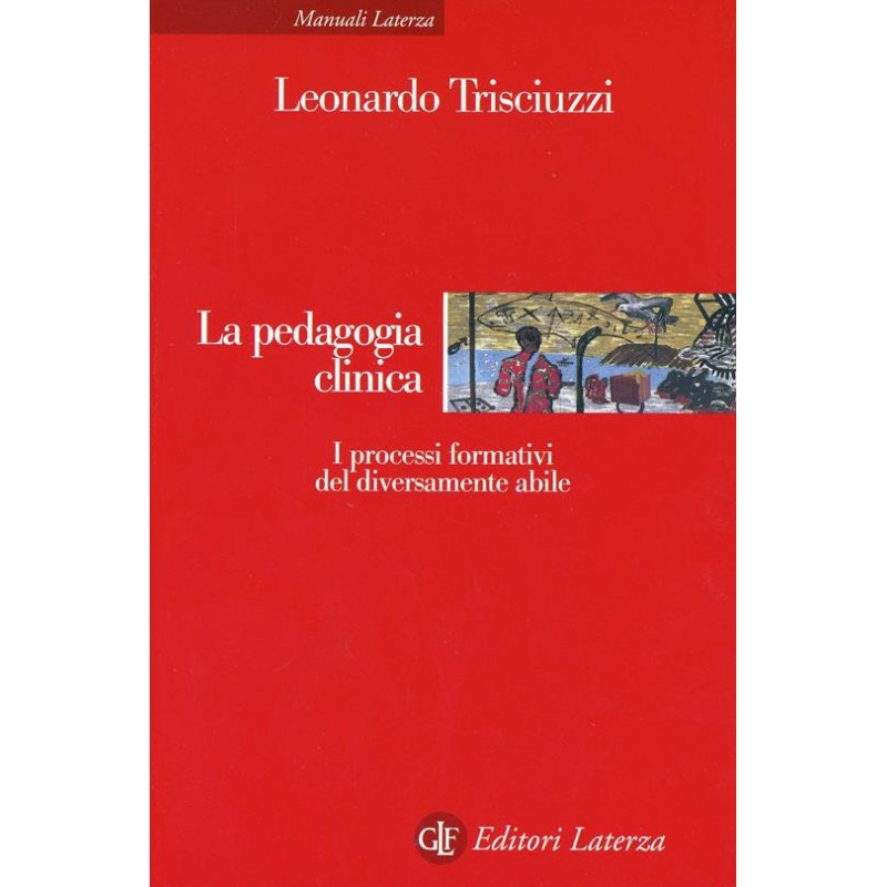 La pedagogia clinica. I processi formativi del diversamente abile