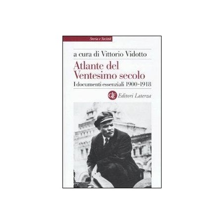 Atlante del ventesimo secolo. I documenti essenziali 1900-1918. Vol. 1