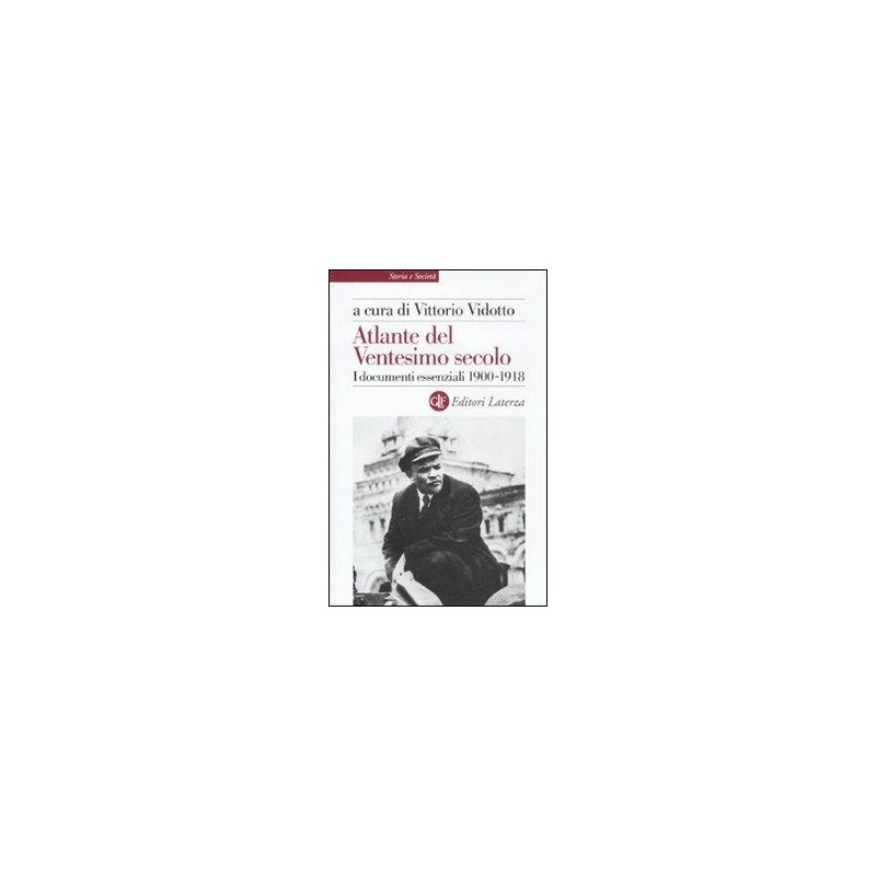 Atlante del ventesimo secolo. I documenti essenziali 1900-1918. Vol. 1
