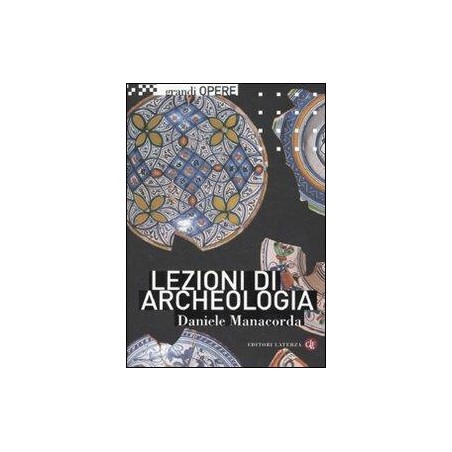 Lezioni di archeologia. Ediz. illustrata