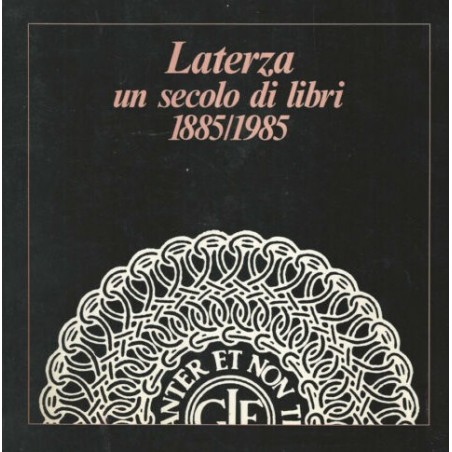 Laterza un secolo di libri 1885/1985
