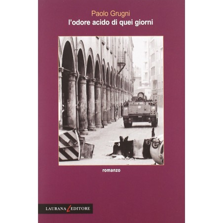 L'odore acido di quei giorni