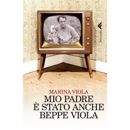 Mio padre è stato anche Beppe Viola