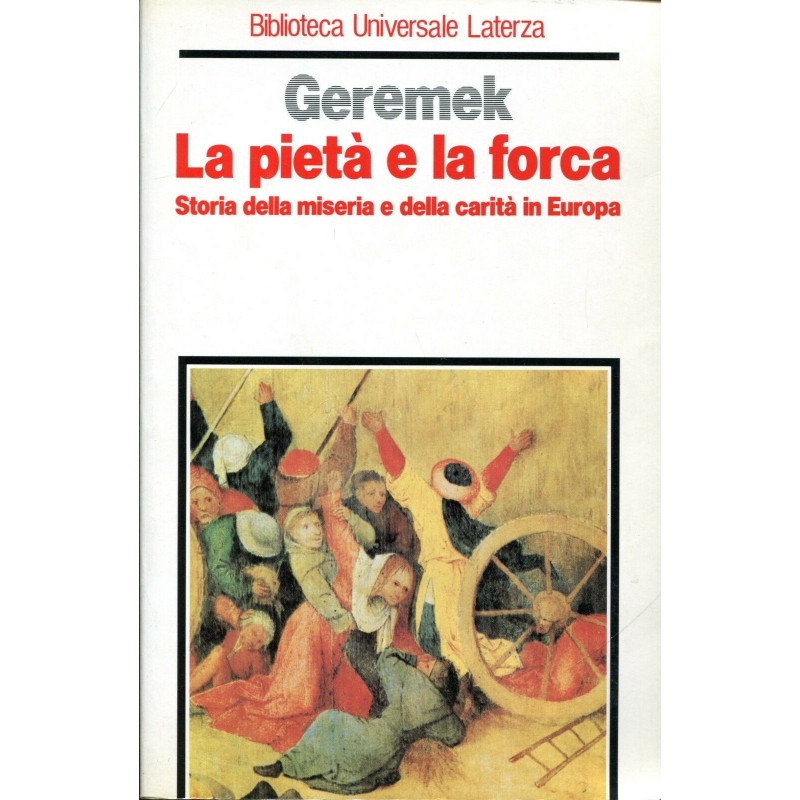 La pietà e la forca in Europa. Storia della miseria e della carità in Europa