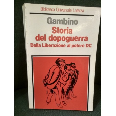 Storia del dopoguerra. Dalla Liberazione al potere DC