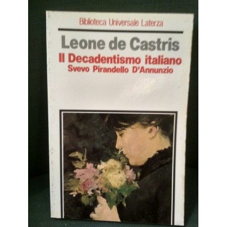 Il decadentismo italiano. Svevo Pirandello D'Annunzio