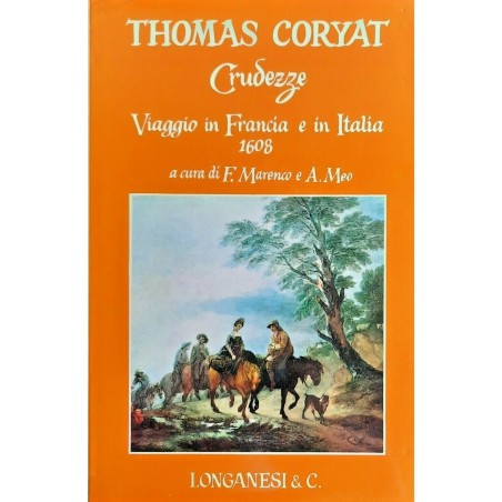 Crudezze. Viasggio in Francia e in Italia - 1608
