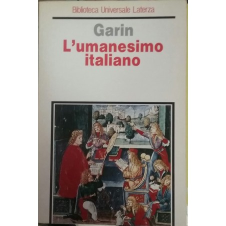 L'umanesimo italiano. Filosofia e vita civile nel Rinascimento