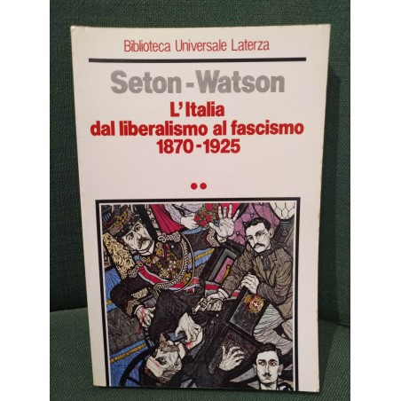 L'Italia dal liberalismo al fascismo 1870-1925. Volume secondo