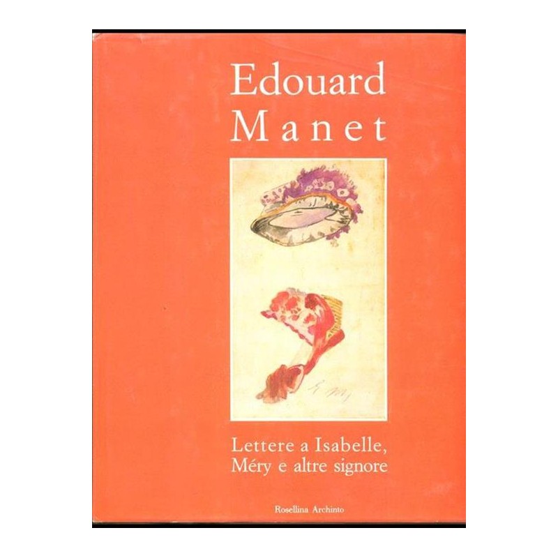 Edouard Manet Lettere a Isabelle Mery e altre signore