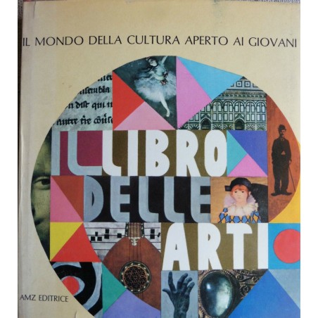 Il libro delle arti. Il mondo della cultura aperto ai giovani