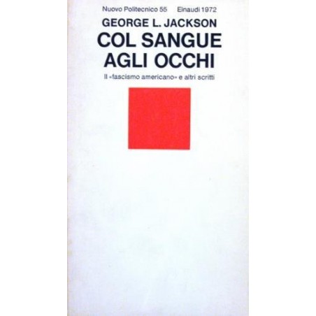 Col sangue agli occhi. Il "fascismo americano" e altri scritti